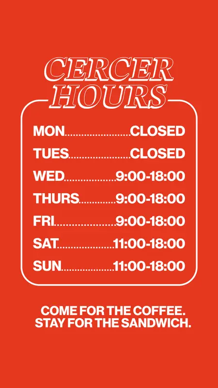 Cercer café hours: Wed–Fri 9–18, Sat–Sun 11–18, closed Mon–Tue. Coffee shop and sandwich restaurant.